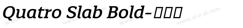 Quatro Slab Bold字体转换 Quatro Slab Bold字体转换